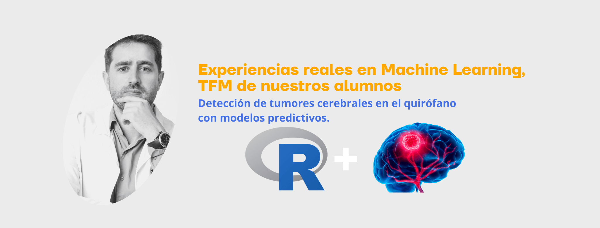 EXPERIENCIAS REALES EN MACHINE LEARNING: Detección de tumores cerebrales en el quirófano