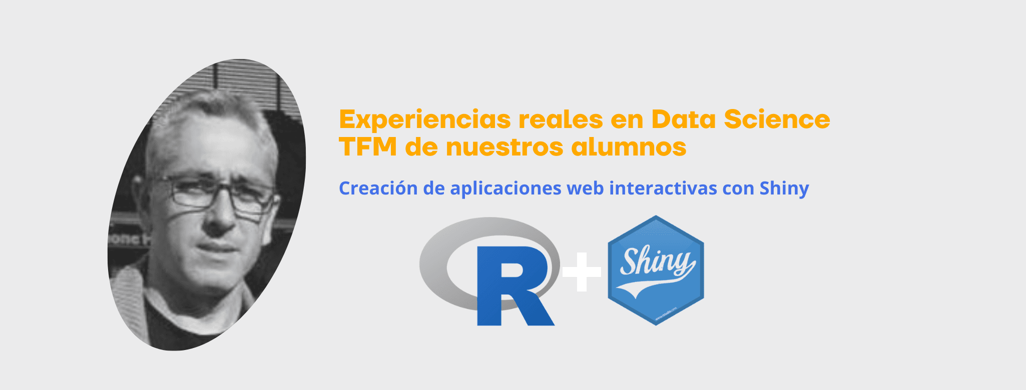 EXPERIENCIAS REALES EN DATA SCIENCE: Creación de aplicaciones web interactivas con Shiny